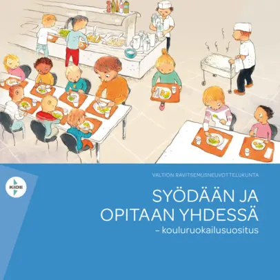 SYÖDÄÄN JA OPITAAN yhdessä – kouluruokailusuositus
