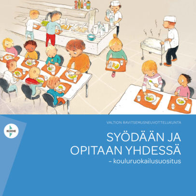 SYÖDÄÄN JA OPITAAN yhdessä – kouluruokailusuositus