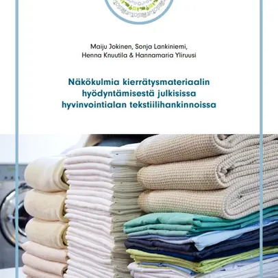 Näkökulmia kierrätysmateriaalin hyödyntämisestä julkisissa hyvinvointialan tekstiilihankinnoissa